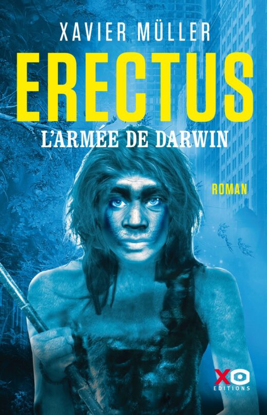 ERECTUS l'armée de Darwin Xavier Muller XO Editions