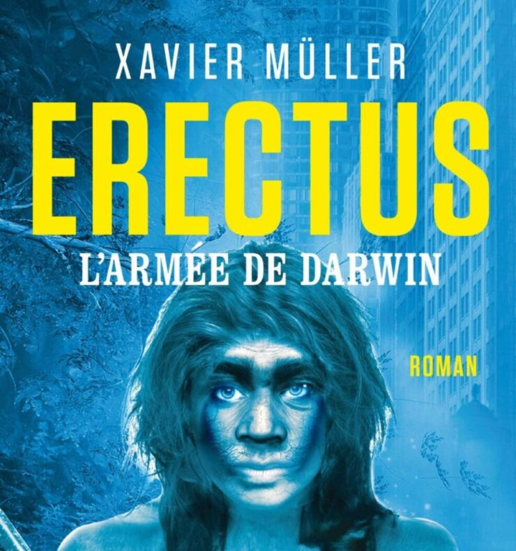 Erectus - l armée de Darwin - Xavier Muller