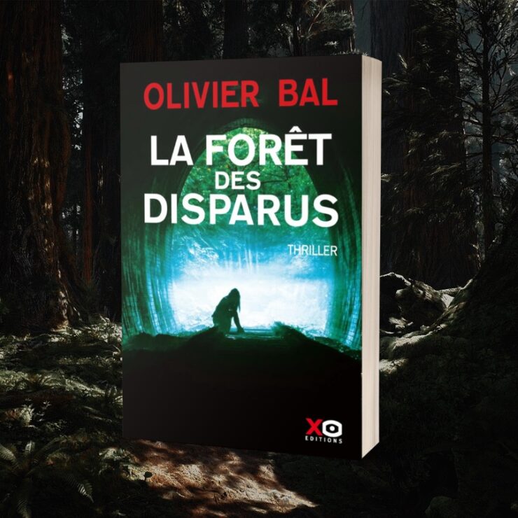 la foret des disparus - Olivier Bal - Editions XO