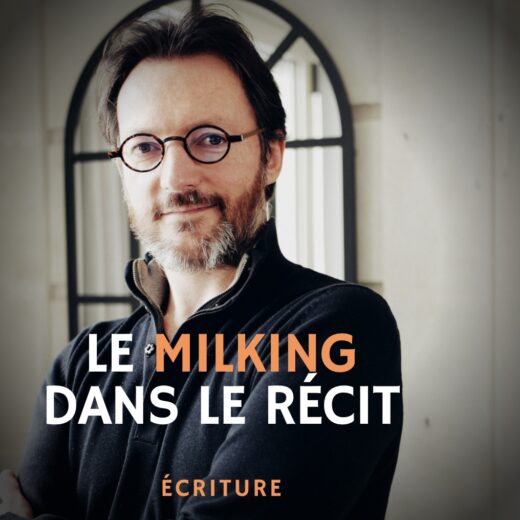 Le milking en fiction - masterclass écriture roman et série tv - Samuel Delage
